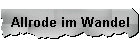 Allrode im Wandel