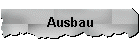 Ausbau