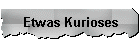 Etwas Kurioses